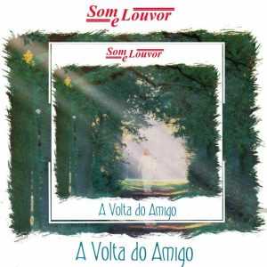 Som e Louvor - A Volta do Amigo 1995