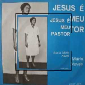 Sônia Maria Neves - Jesus é Meu Pastor 1979