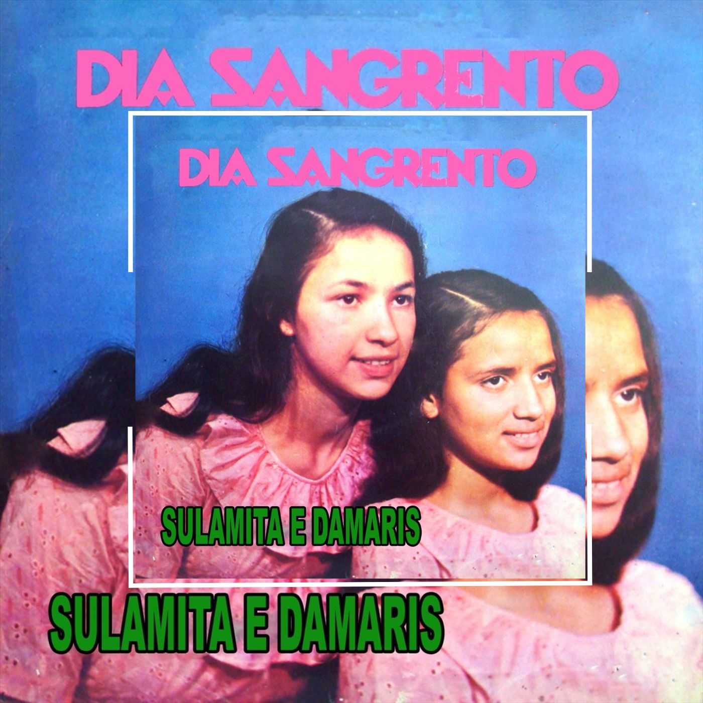 Sulamita E Damaris - Dia Sangrento