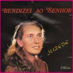 Suzete - Bendizei ao Senhor