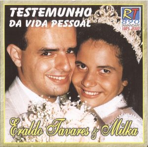 Testemunho Eraldo Tavares e Milka 2005