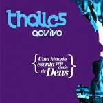 Thalles - Uma História Escrita Pelo Dedo de Deus