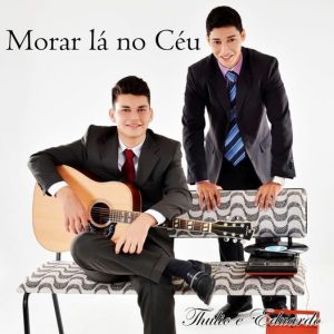 Thulio & Eduardo - Morar lá no céu - Voz