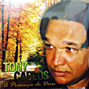 Tony Carlos - A Presença de Deus (2013)