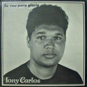 Tony Carlos - Eu vou Para Glória (1992)