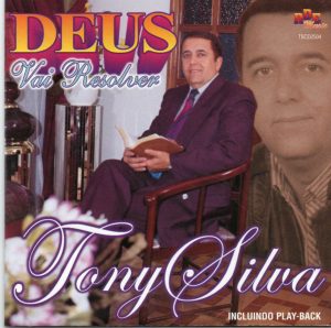 Tony Silva -Deus vai resolver voz e pb