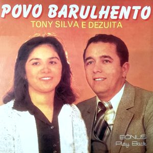Tony Silva e Dezuita - Povo Barulhento (Bônus Playback)
