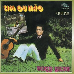 Tony Silva - Sim ou não-Prazer em viver