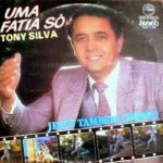 Tony Silva Uma Fatia Só