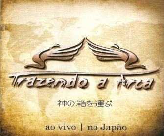 Trazendo a Arca - Ao vivo no Japão