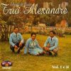 Trio Alexandre - Seleção de ouro - (Volume 1 e 2)