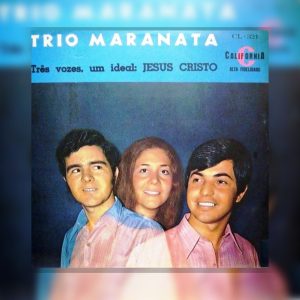 Trio Maranata - Três Vozes Um Ideal 1971