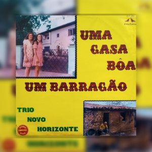 Trio Novo Horizonte - Uma Casa Boa Um Barracão 1978