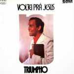 Triumpho - Voltei Pra Jesus