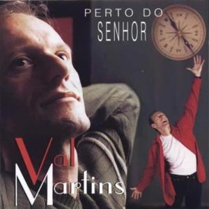 Val Martins (2000) - Perto Do Senhor