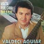 Valdeci Aguiar - Volta Por Cima Brasil