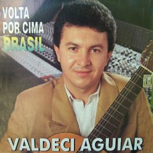 Valdeci Aguiar - Volta Por Cima Brasil