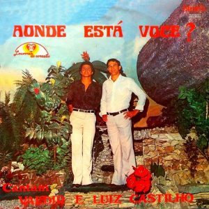 Valdir e Luiz Castilho - Aonde Está Você