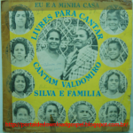 Valdomiro Silva e Família - Eu e a Minha Casa Livres Para Cantar