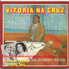 Valdomiro Silva - Vitória Na Cruz