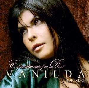 VANILDA BORDIERI - ESPECIALMENTE PRA DEUS (2007)