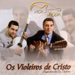Violeiros De Cristo mais tocadas 2026