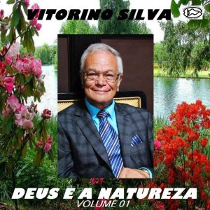Vitorino Silva-Deus e a Natureza Vol. 01