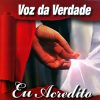 Voz da Verdade - Eu Acredito (2011)