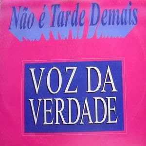 Voz da Verdade - Não é Tarde Demais (1993)