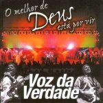 Voz da Verdade - O Melhor de Deus Está Por Vir (2003)