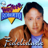 Wagner Roberto (2017) - Fidelidade (Incluindo Palyback)