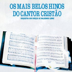 WALDEMAR LEMKE-OS MAIS BELOS HINOS DO CANTOR CRISTÃO