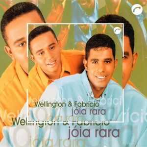 Wellington & Fabrício - Joia Rara