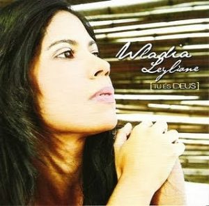 Wladia Leyliane - Tu és Deus