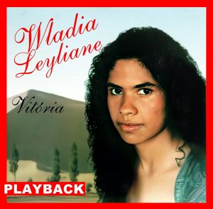 Wladia Leyliane - Vitória (Playback)