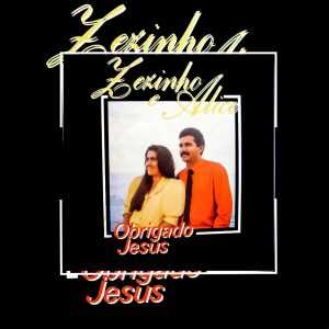 Zezinho & Alice - Obrigado Jesus
