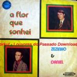 Zezinho e Daniel - A Flor Que Sonhei