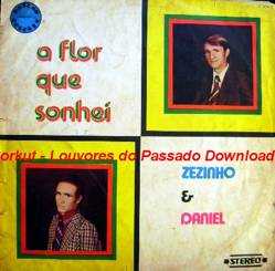 Zezinho e Daniel - A Flor Que Sonhei