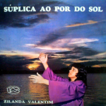 Zilanda Valentim - Suplica Ao Por do Sol
