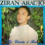 ZIRAN ARAÚJO Ser Crente é Bom - 1986