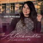 Alexsandra Nascimento - A Mão do Poderoso (2018)