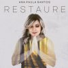 Baixe os CDs gospel – Ana Paula Santos – Restaure (2018) Ana Paula Santos - Restaure (2018)