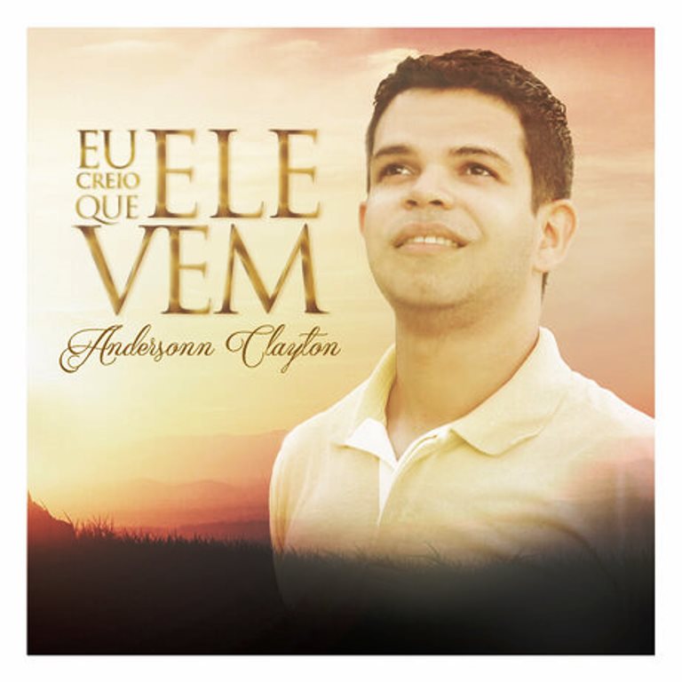 Andersonn Clayton - Eu Creio Que Ele Vem (2019) (Voz)