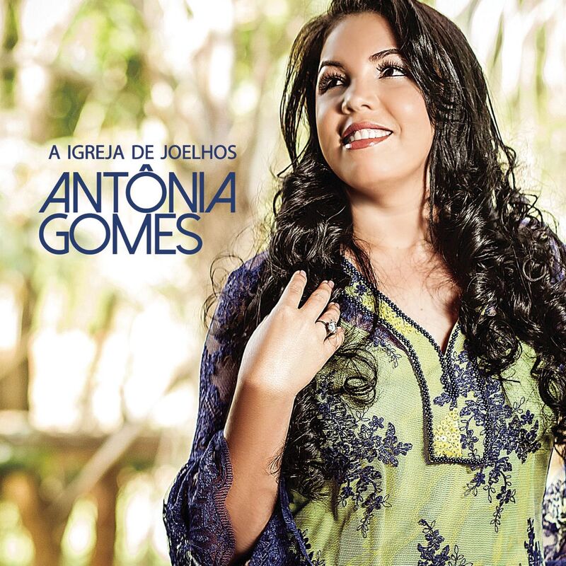 Antônia Gomes - A Igreja de Joelhos (2015)