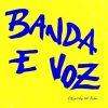 Banda E Voz mais tocadas 2026