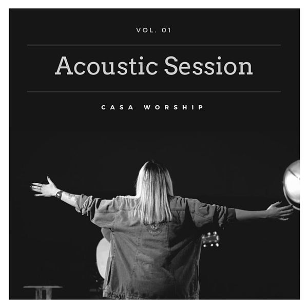 Casa Worship - Casa Worship Acoustic Session, Vol. 01 (2020)