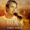 Chris Durán - Eloim em Foz do Iguaçu (2018)