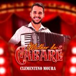 Clementino Moura mais tocadas 2026