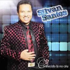 Silvan Santos - Conhecido Lá no Céu (CD Completo)