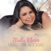Elisety Ribeiro - Vivo pra Adorar (2017)